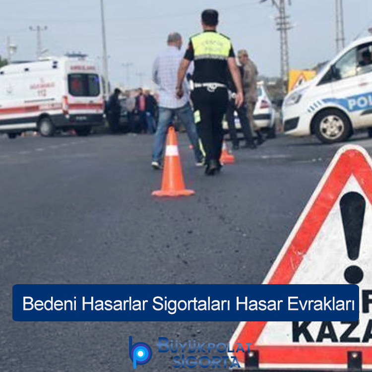 Bedeni Sigortaları Hasar Evrakları | Adıyaman Bedeni Hasarı Sigortası